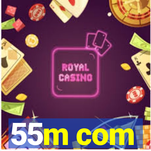 55m com